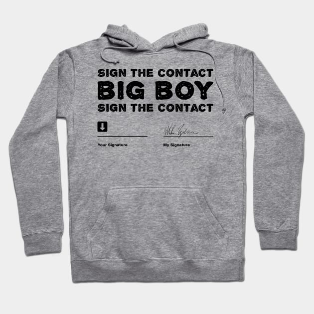 Sign-The-Contract-Big-Boy-Sign-The-Contract Hoodie by SonyaKorobkova